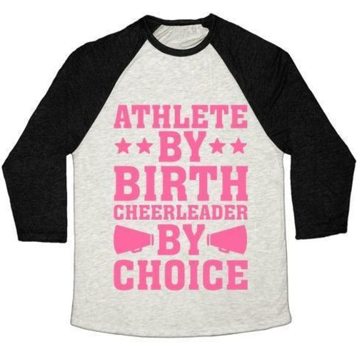 ATHLETE BY BIRTH CHEERLEADER BY CHOICE UNISEX TRI-BLEND BASEBALL TEE