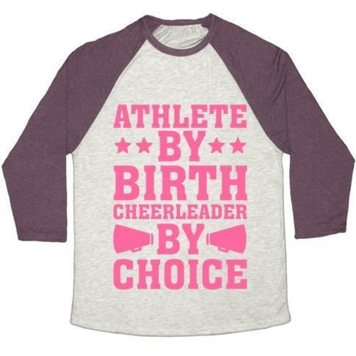 ATHLETE BY BIRTH CHEERLEADER BY CHOICE UNISEX TRI-BLEND BASEBALL TEE