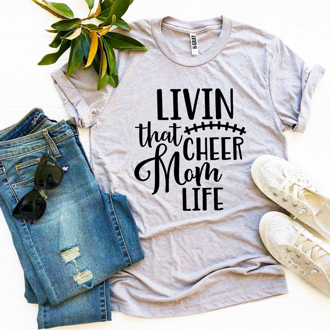 Livin That Cheer Mom Life T-shirt